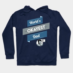 World's Okayest Dad (Dad Shirt) Hoodie